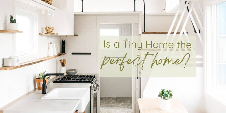 is a tiny home the perfect home